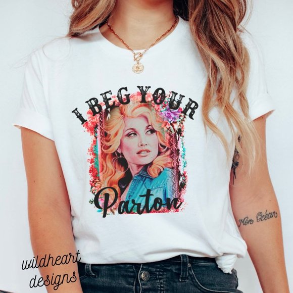 I Beg Your Parton Graphic T-shirt, Dolly Parton Shirt, Country Music Shirt-White - Picture 2 of 6